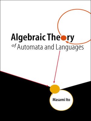 cover image of Algebraic Theory of Automata and Languages